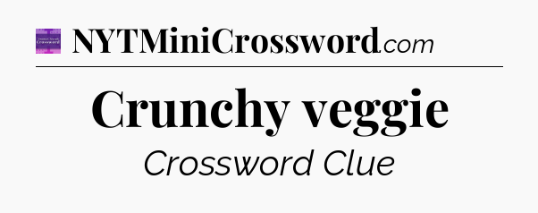 Crunchy veggie - Thomas Joseph Crossword