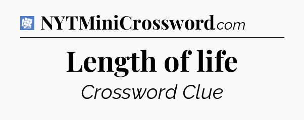 Length of life Puzzle Page Crossword Clue
