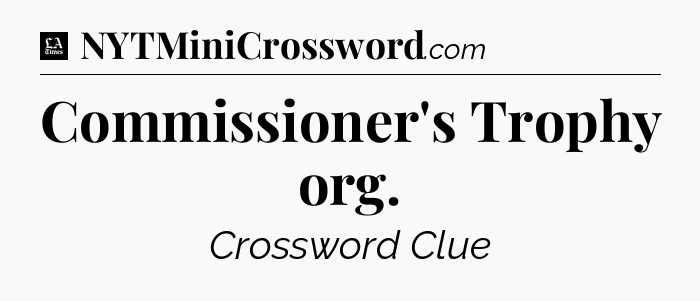 Commissioner's Trophy org - LA Times Crossword