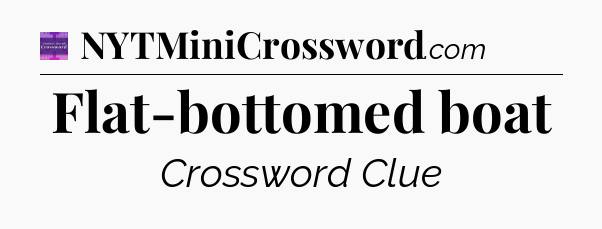 Flat-bottomed boat - Thomas Joseph Crossword