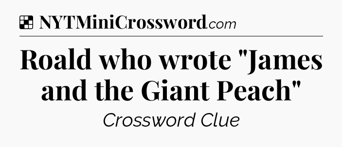 Solution: Roald who wrote 