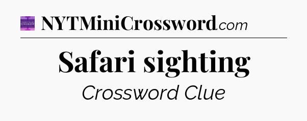 Safari sighting - Thomas Joseph Crossword