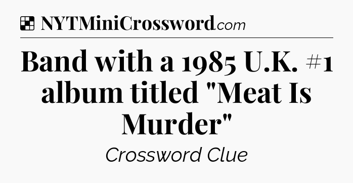 Solution: Band with a 1985 U.K. #1 album titled 
