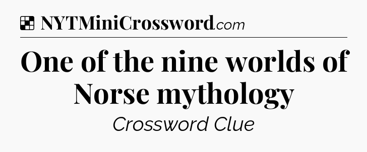 Solution: One of the nine worlds of Norse mythology - NYT Crossword