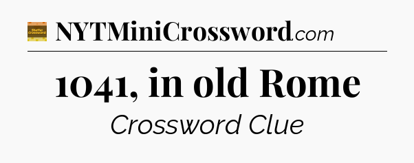 1041, in old Rome - Eugene Sheffer Crossword