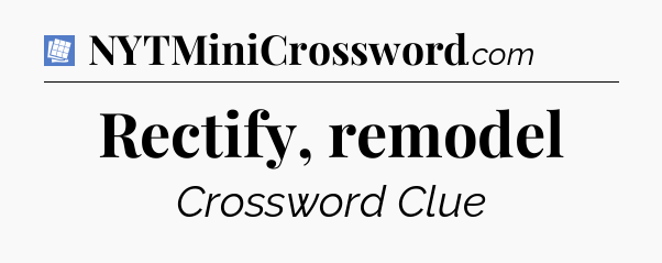 Rectify, remodel Puzzle Page Crossword Clue