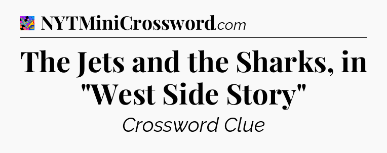 The Jets and the Sharks, in 