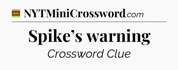 Spike’s warning - Eugene Sheffer Crossword