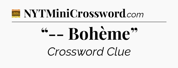 “-- Bohème” - Eugene Sheffer Crossword