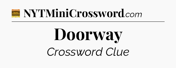 Doorway crossword clue Eugene Sheffer