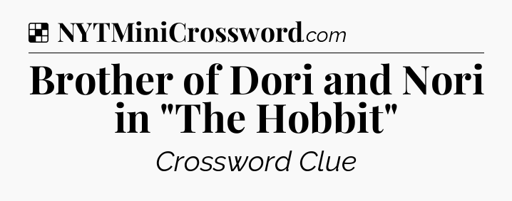 Solution: Brother of Dori and Nori in 