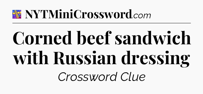 Corned beef sandwich with Russian dressing Codycross