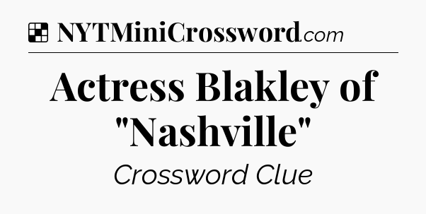 Solution: Actress Blakley of 