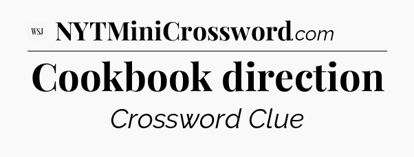 Cookbook direction - WSJ Crossword