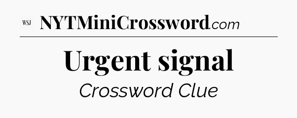 Urgent signal - WSJ Crossword
