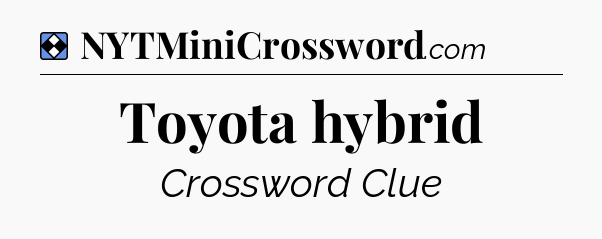 Solution: Toyota hybrid - NYT Mini Crossword