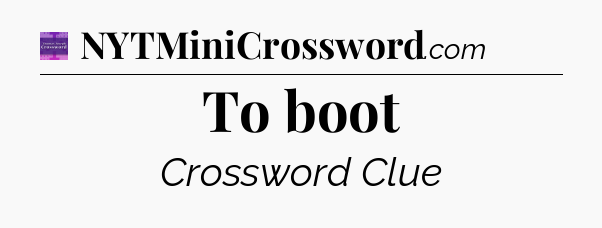 To boot - Thomas Joseph Crossword