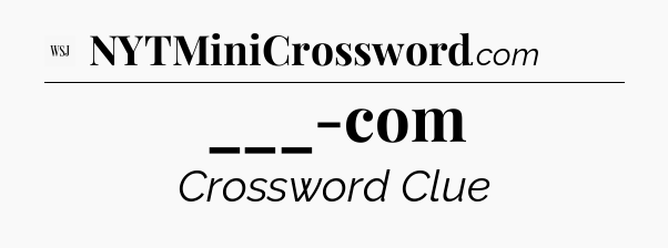 ___-com - WSJ Crossword