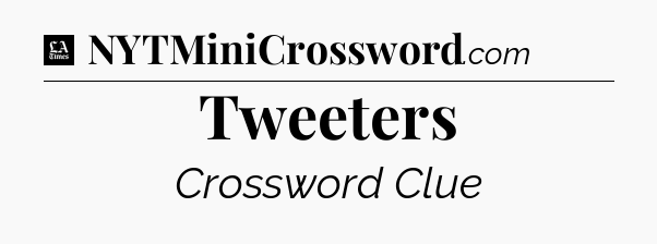 Tweeters - LA Times Crossword