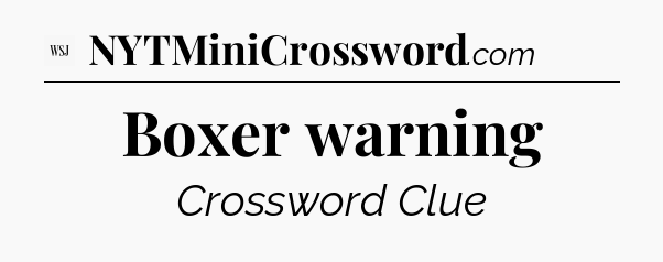 Boxer warning - WSJ Crossword