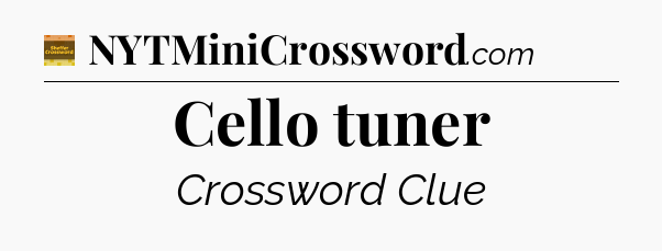 Cello tuner - Eugene Sheffer Crossword