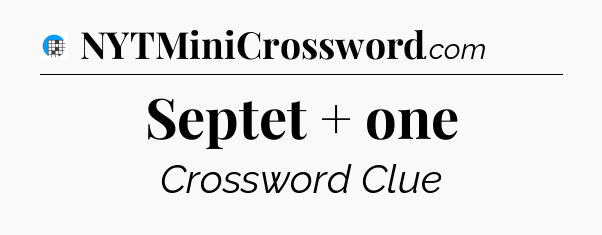 Septet + one Crossword Clue