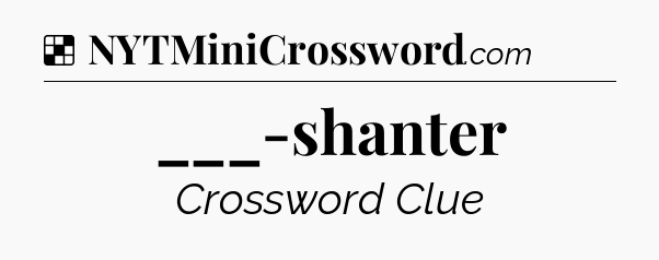 Solution: ___-shanter - NYT Crossword