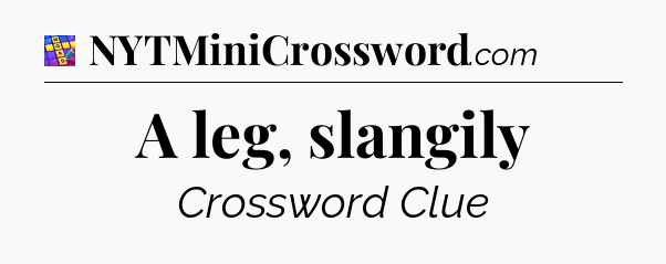 A leg, slangily Codycross