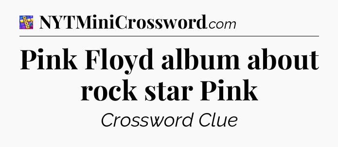 Pink Floyd album about rock star Pink Codycross