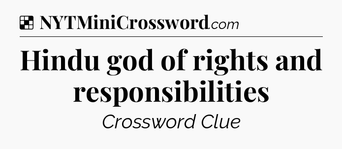 Solution: Hindu god of rights and responsibilities - NYT Crossword