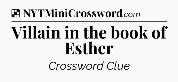 Solution: Villain in the book of Esther - NYT Crossword