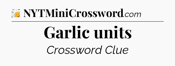 Garlic units - 7 Little Words