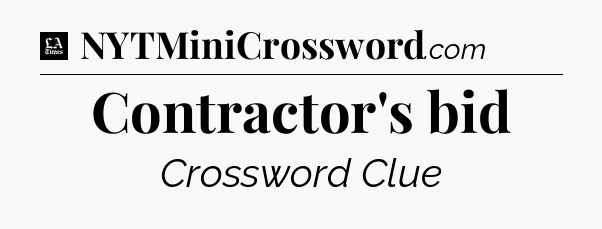 Contractor's bid - LA Times Crossword