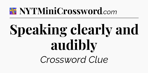 Speaking clearly and audibly Codycross