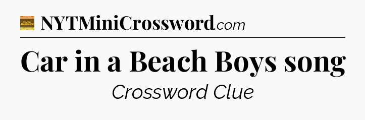 Car in a Beach Boys song - Eugene Sheffer Crossword