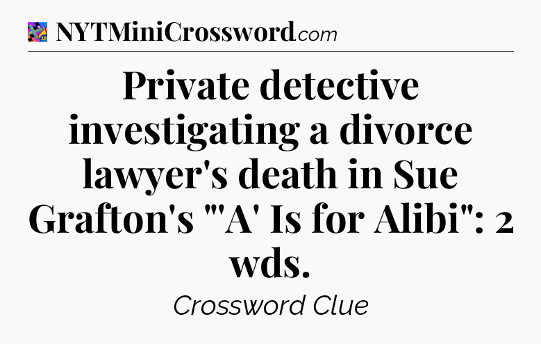 Private detective investigating a divorce lawyer's death in Sue Grafton's 