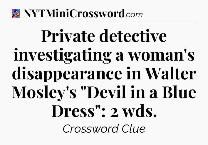 Private detective investigating a woman's disappearance in Walter Mosley's 