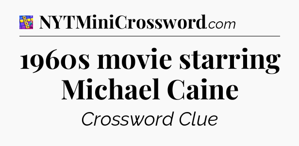 1960s movie starring Michael Caine Codycross