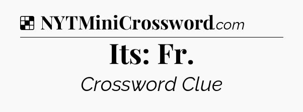 Solution: Its: Fr - NYT Crossword
