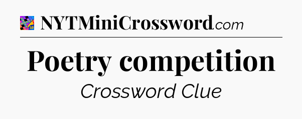 Poetry competition Crossword Clue