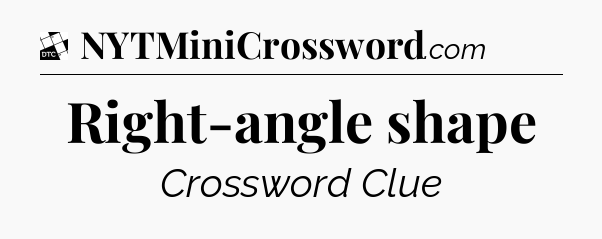 Right-angle shape - Daily Themed Classic Crossword