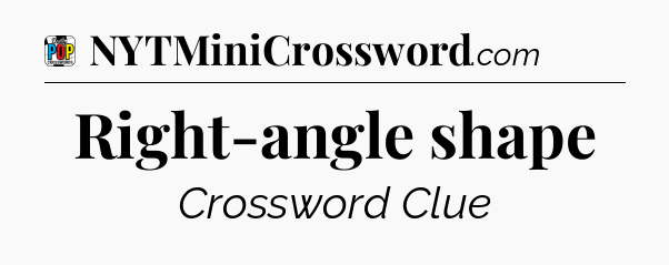 Right-angle shape Crossword Clue