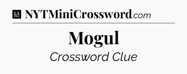 Mogul - LA Times Crossword