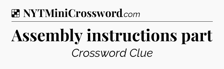 Solution: Assembly instructions part - NYT Crossword