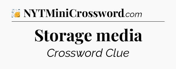 Storage media  - 7 Little Words