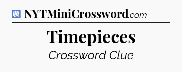 Timepieces Puzzle Page Crossword Clue