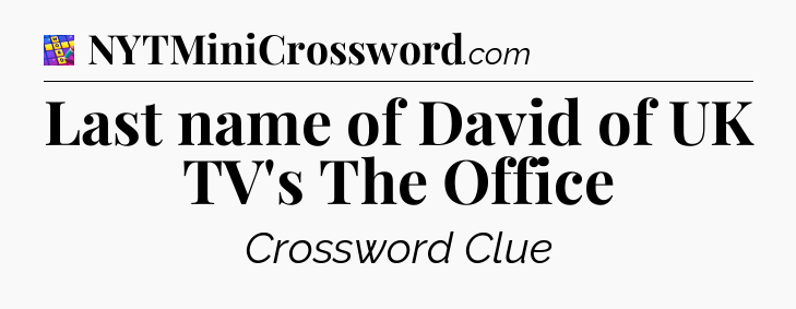 Last name of David of UK TV's The Office Codycross