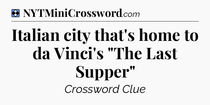Solution: Italian city that's home to da Vinci's 