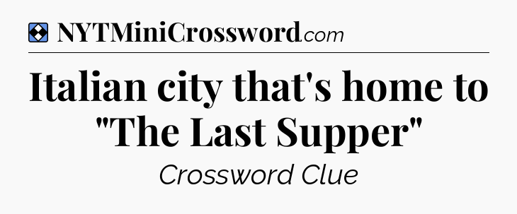 Solution: Italian city that's home to 