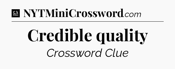 Credible quality - LA Times Crossword
